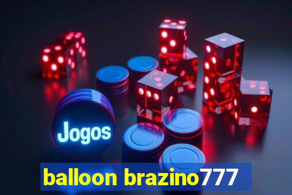 balloon brazino777