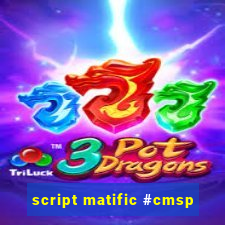 script matific #cmsp