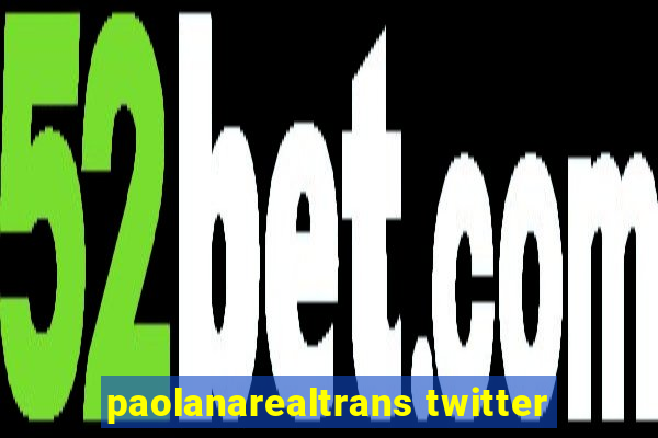 paolanarealtrans twitter