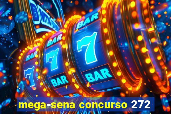 mega-sena concurso 272