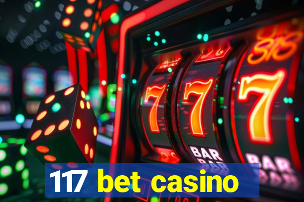 117 bet casino