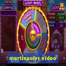 martinaolvr video