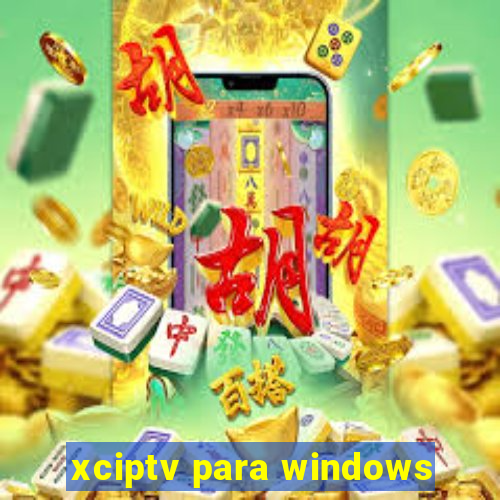 xciptv para windows