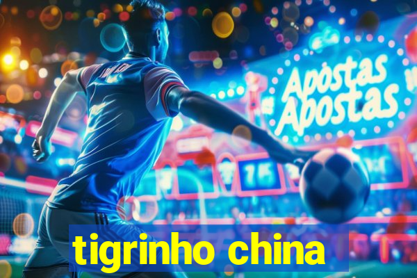 tigrinho china