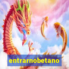 entrarnobetano