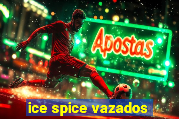 ice spice vazados