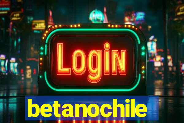 betanochile