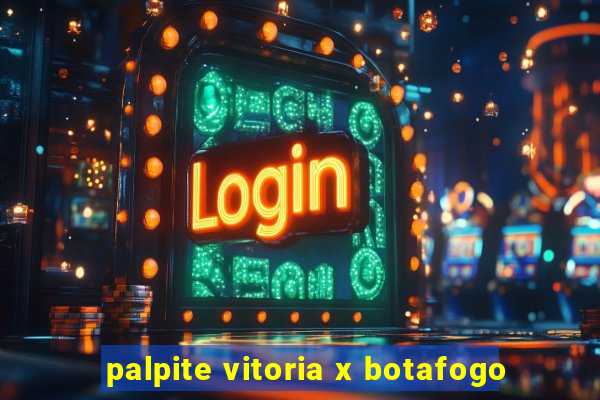 palpite vitoria x botafogo