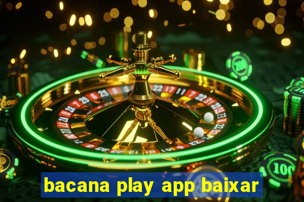 bacana play app baixar