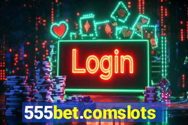 555bet.comslots