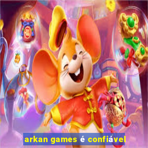 arkan games é confiável