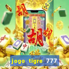 jogo tigre 777 como jogar