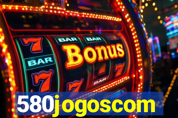 580jogoscom