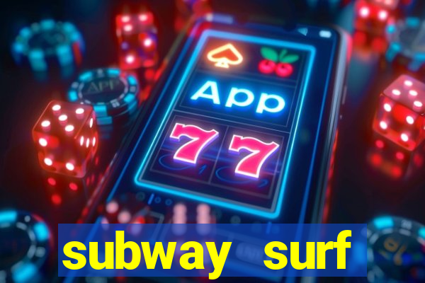 subway surf deposito 1 real