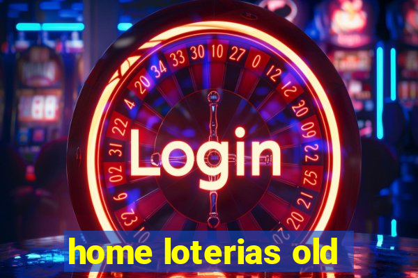 home loterias old