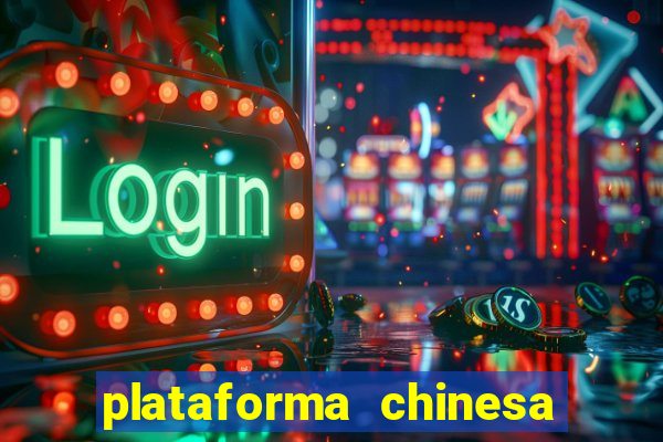 plataforma chinesa de jogos de cassino