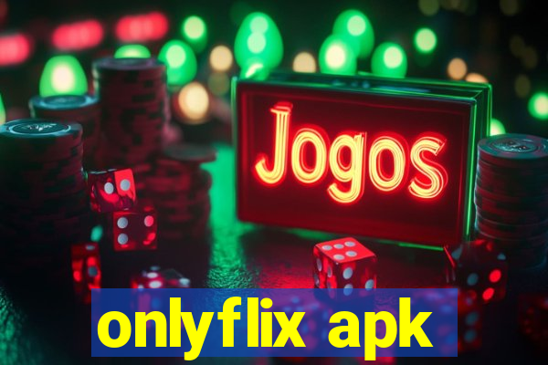 onlyflix apk