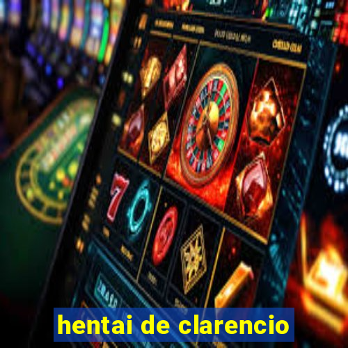 hentai de clarencio