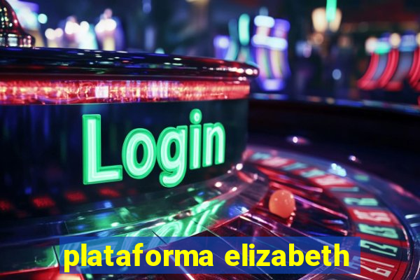 plataforma elizabeth