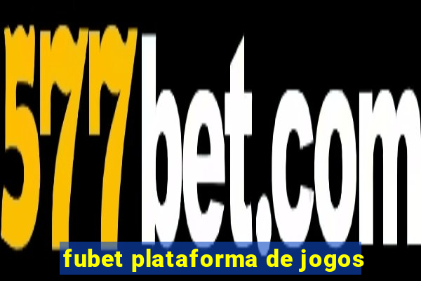 fubet plataforma de jogos