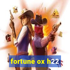 fortune ox h22