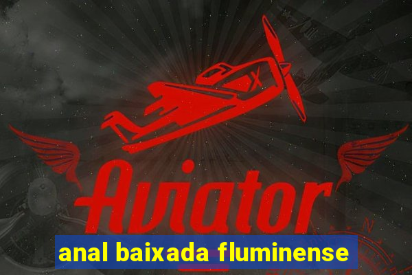 anal baixada fluminense