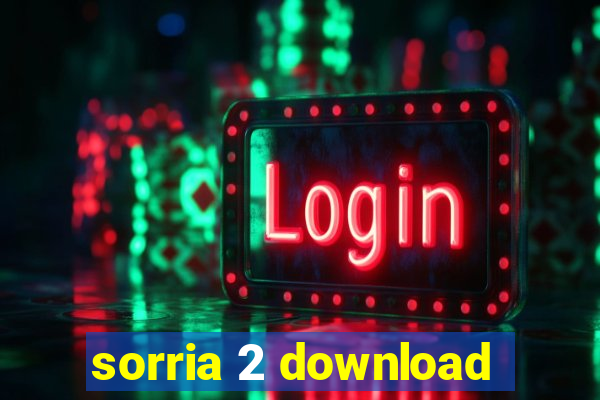 sorria 2 download