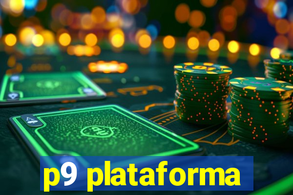 p9 plataforma