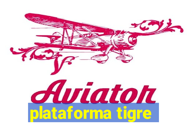 plataforma tigre