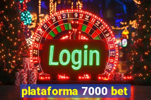 plataforma 7000 bet