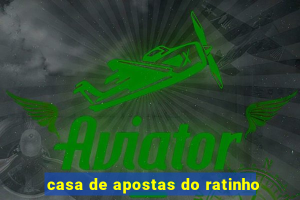 casa de apostas do ratinho