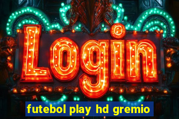 futebol play hd gremio