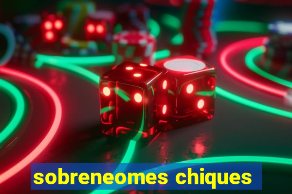 sobreneomes chiques