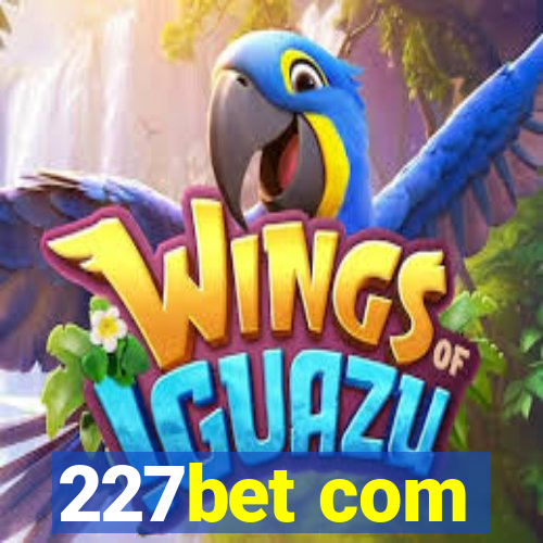 227bet com