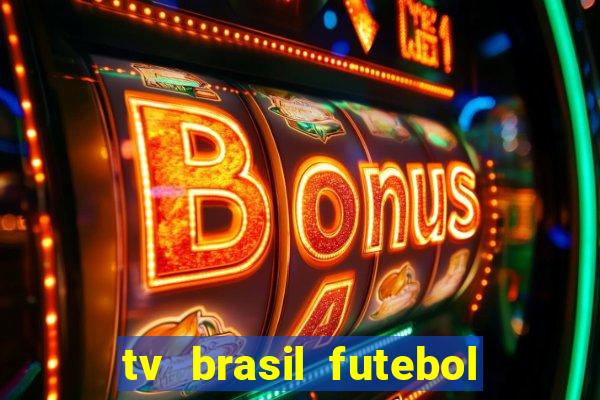 tv brasil futebol da hora