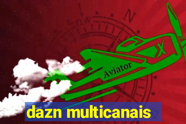 dazn multicanais