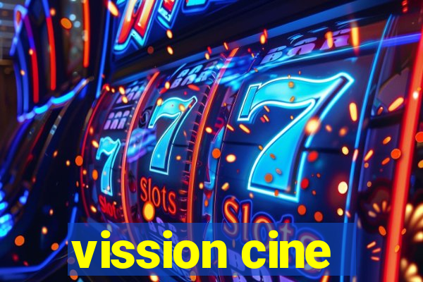 vission cine