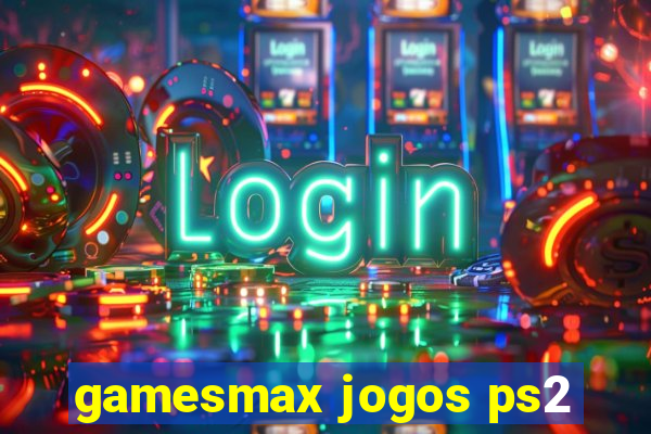 gamesmax jogos ps2