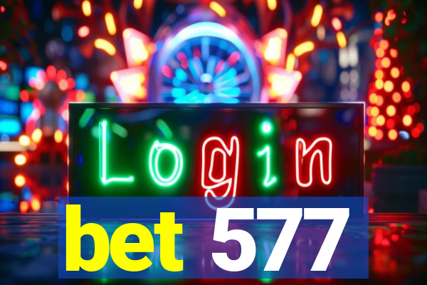 bet 577