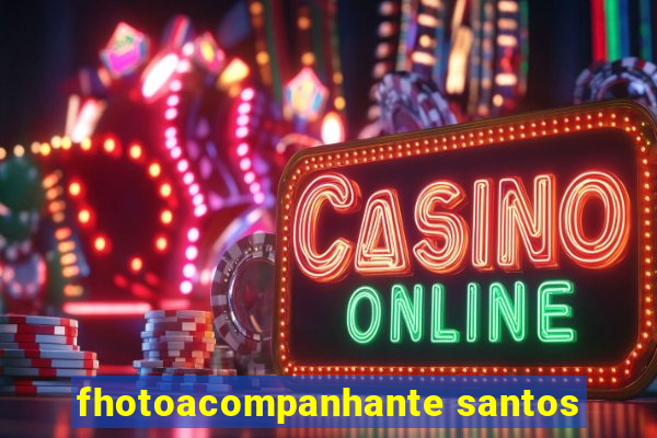 fhotoacompanhante santos