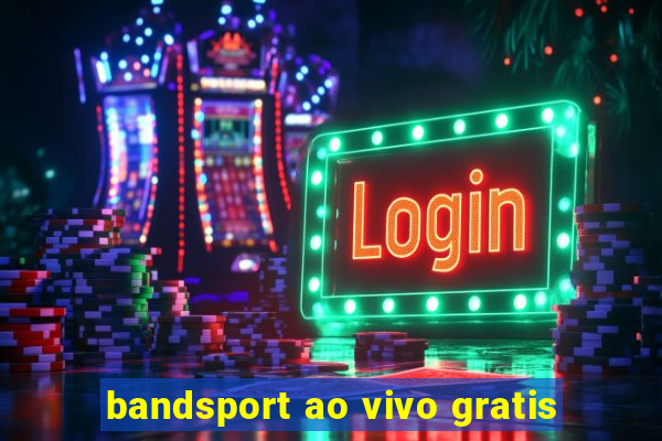 bandsport ao vivo gratis