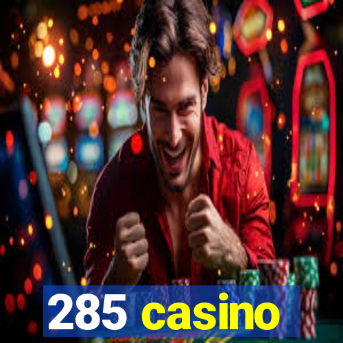 285 casino