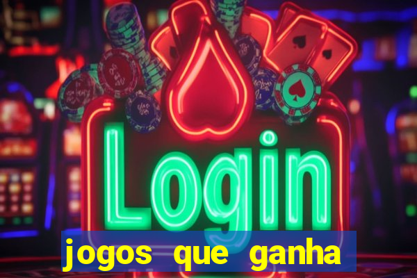 jogos que ganha dinheiro de verdade sem pagar nada