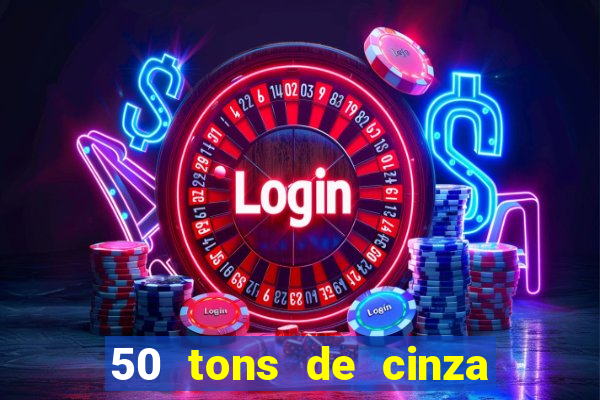 50 tons de cinza online dublado