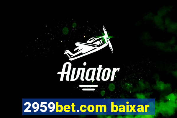 2959bet.com baixar