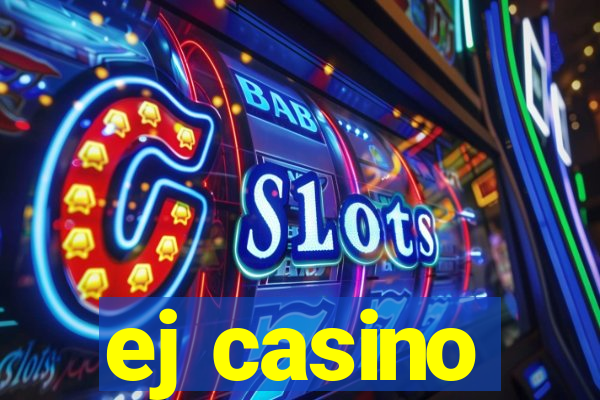 ej casino