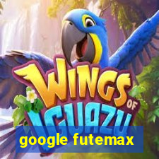 google futemax