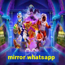 mirror whatsapp