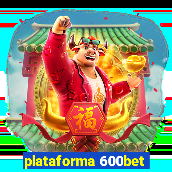 plataforma 600bet