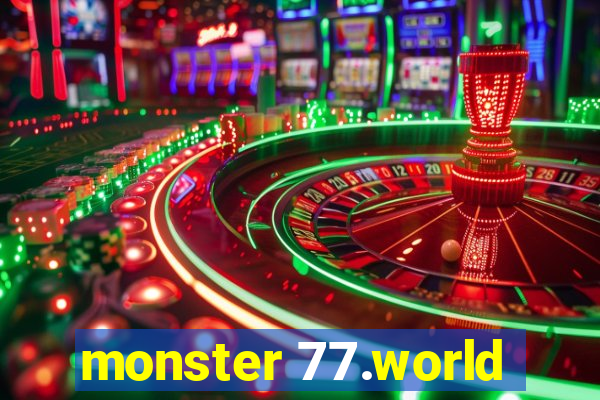 monster 77.world